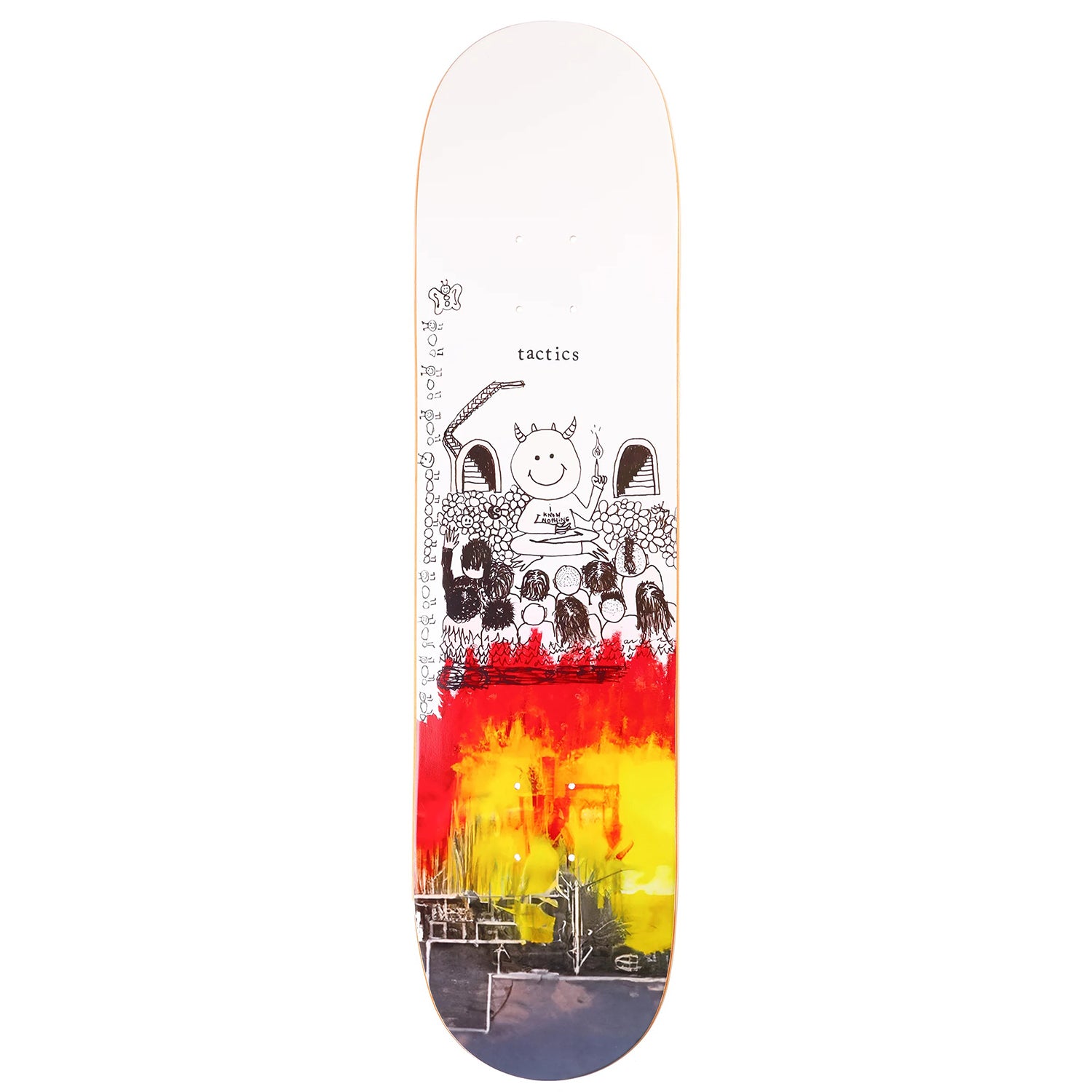 TACTICS(タクティクス)| I KNOW NOTHING SKATEBOARD DECK | スノーボード・スケートボードのTACTICS JAPAN